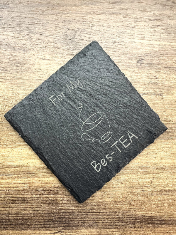 Engraved 'For my Bes-TEA' Slate Coaster - Best Friend Gift